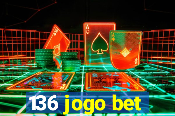 136 jogo bet